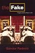 The Fake: Forgery and Its Place in Art
