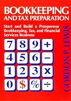 Bookkeeping & Tax Preparation: Start & Build a Prosperous Bookkeeping, Tax, & Financial Services Business