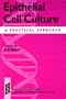 Epithelial Cell Culture: A Practical Approach