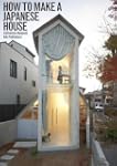 How to Make a Japanese House