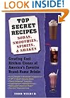 Top Secret Recipes--Sodas, Smoothies, Spirits, & Shakes: Creating Cool Kitchen Clones of America's Favorite Brand-Name Drinks