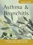 Asthma & Bronchitis: Symptoms, causes, orthodox treatment - and how herbal medicine will help (Herbal Health)