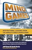 Mind Games: Inspirational Lessons from the World s Finest Sports Stars