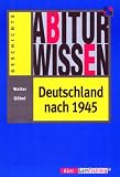 Abiturwissen, Deutschland nach 1945 - Walter G&ouml;bel