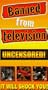 Banned From TV: Uncensored [VHS]