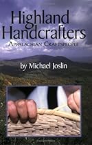 Highland Handcrafters: Appalachian Craftspeople