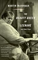 The Beauty Queen of Leenane and Other Plays