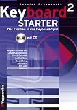 Bücher : Keyboard-Starter. Mehrbändiger Keyboardkurs für den Selbstunterricht und für den Einsatz in Musikschulen: Keyboard-Starter, m. CD-Audio, Bd.2: Bd 2