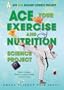 Ace Your Exercise and Nutrition Science Project: Great Science Fair Ideas (Ace Your Biology Science Project)
