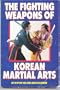 The Fighting Weapons of Korean Martial Arts