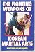 Search : The Fighting Weapons of Korean Martial Arts