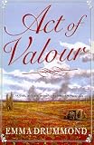 Act of Valour (Knightshill Saga/Emma Drummond, Vol 3)
