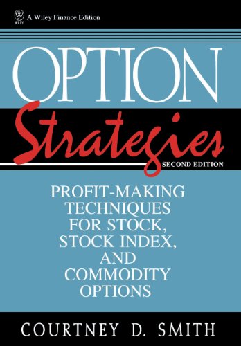 Option Strategies: Profit-Making Techniques for Stock, Stock Index, and Commodity Options, by Courtney Smith