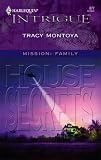 House Of Secrets (Harlequin Intrigue Series) by Tracy Montoya