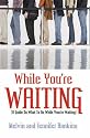 While You're Waiting: A Guide On What To Do While You're Waiting