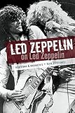 Led Zeppelin on Led Zeppelin : interviews & encounters