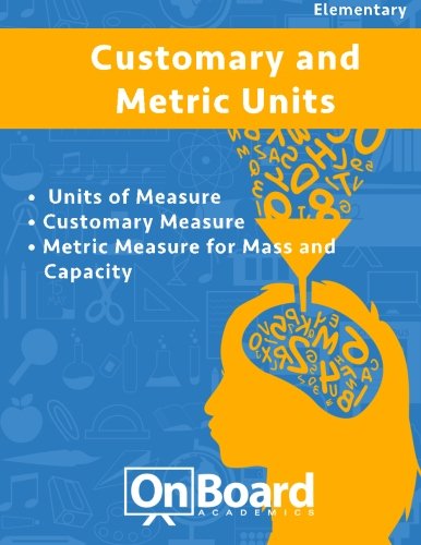 Measurement: Units of Measure, Customary Measure, Metric Measure for Mass and Capacity