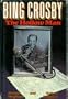 Bing Crosby: The Hollow Man