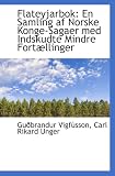 Flateyjarbok: En Samling af Norske Konge-Sagaer med Indskudte Mindre Fortællinger (Danish Edition)