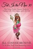 Fat Is the New 30: The Sweet Potato Queens Guide to Coping with (the crappy parts of) Life