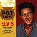Pot Luck With Elvis