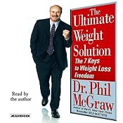The Ultimate Weight Solution: The 7 Keys to Weight Loss Freedom | [Phil McGraw]