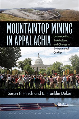 Mountaintop Mining in Appalachia: Understanding Stakeholders and Change in Environmental Conflict (Stud in Conflict, Justice, & Soc Change)
