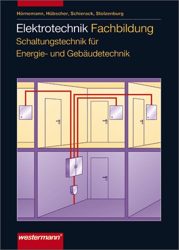 Produkt-Bild: Elektrotechnik. Fachbildung f&uuml;r Elektroinstallateure. Schaltungs- und Installationstechnik