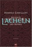 Das kalte Lächeln des Meeres: Commissario Montalbanos siebter Fall. Roman