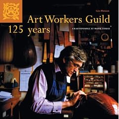 Art Workers Guild 125 Years: Craftspeople at Work Today