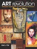 Art Revolution: Alternative Approaches for Fine Artists and Illustrators