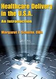 Healthcare Delivery in the U.S.A.: An Introduction Healthcare Delivery in the U.S.A.: An Introduction