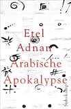 Adnan, Etel: Arabische Apokalypse