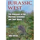 Click here to buy Jurassic West: The Dinosaurs of the Morrison Formation and Their World (Life of the Past) by  John Foster.