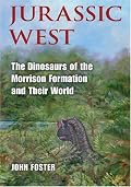 Jurassic West: The Dinosaurs of the Morrison Formation and Their World (Life of the Past)