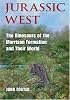 Jurassic West: The Dinosaurs of the Morrison Formation and Their World (Life of the Past)
