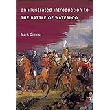 an illustrated introduction to the battle of waterloo