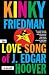 Love Song of J. Edgar Hoover (Kinky Friedman Novels)