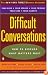 Difficult Conversations: How to Discuss what Matters Most