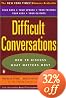 Difficult Conversations: How to Discuss what Matters Most