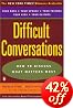 Difficult Conversations: How to Discuss what Matters Most