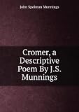 Cromer, a Descriptive Poem By J.S. Munnings.