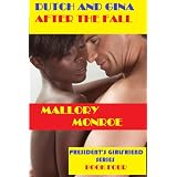 DUTCH AND GINA: AFTER THE FALL (The President's Girlfriend Series)