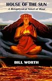 HOUSE OF THE SUN: A Metaphysical Novel of Maui
