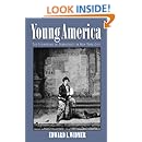 Young America: The Flowering of Democracy in New York City