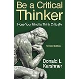 be a critical thinker hone your mind to think critically
