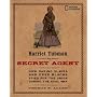 Harriet Tubman, Secret Agent: How Daring Slaves and Free Blacks Spied for the Union During the Civil War