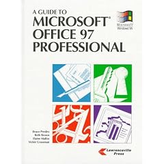 A Guide to Microsoft Office 97 Professional: For Windows 95