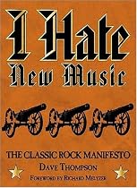 I hate New Music the Classic Rock Manifesto