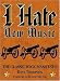Books : I hate New Music the Classic Rock Manifesto
